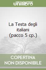 La Testa degli italiani (pacco 5 cp.) libro