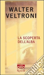 La scoperta dell'alba libro