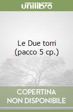 Le Due torri (pacco 5 cp.) libro