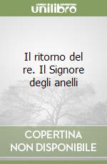 Il ritorno del re. Il Signore degli anelli (3) libro