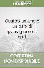 Quattro amiche e un paio di jeans (pacco 5 cp.) libro