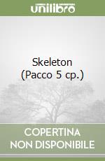 Skeleton (Pacco 5 cp.) libro