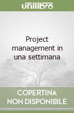 Project management in una settimana libro