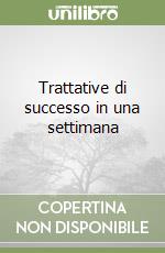 Trattative di successo in una settimana