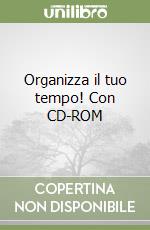 Organizza il tuo tempo! Con CD-ROM libro