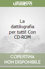 La dattilografia per tutti! Con CD-ROM libro