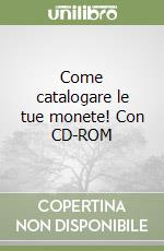 Come catalogare le tue monete! Con CD-ROM libro