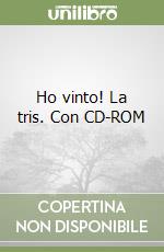 Ho vinto! La tris. Con CD-ROM libro