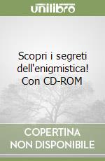 Scopri i segreti dell'enigmistica! Con CD-ROM libro
