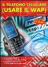 Il telefono cellulare (usare il WAP) libro
