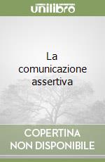 La comunicazione assertiva