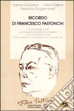 Ricordo di Francesco Pastonchi (1874-1953). Atti del Convegno (S. Maria Maggiore, 13 settembre 1997)