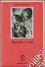 Tornino i volti libro