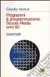 Programmi & programmazione: scuola media anni 80 libro di Venturi Claudio