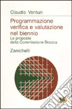 Programmazione verifica e valutazione nel biennio. Le proposte della commissione Brocca