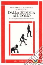 Dalla scimmia all'uomo. Un'indagine sull'evoluzione umana libro