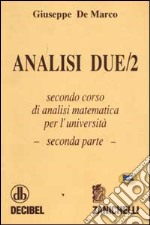 Analisi 2. Secondo corso di analisi matematica per l'università. Vol. 2 libro