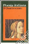 Poesia italiana. Il Quattrocento libro di Oliva C. (cur.)