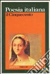 Poesia italiana. Il Cinquecento libro di Ferroni G. (cur.)
