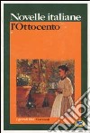 Novelle italiane. L'Ottocento. Vol. 1: 1800-1882. Premesse libro di Finzi G. (cur.)