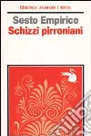 Schizzi pirroniani libro di Sesto Empirico Russo A. (cur.)