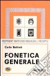 Fonetica generale libro di Battisti Carlo