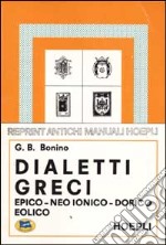 I dialetti greci. Epico, Neo-Ionico, Dorico, Eolico libro