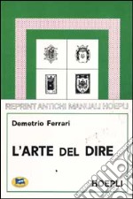 L'arte del dire. Manuale di retorica libro