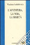 L'avventura, la noia, la serietà libro di Jankélévitch Vladimir