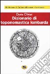 Dizionario di toponomastica lombarda [1931] libro di Olivieri Dante