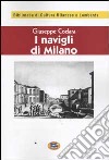 I Navigli di Milano. Passato, presente e futuro [1927] libro