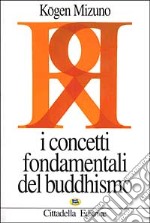 I concetti fondamentali del buddhismo libro