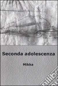 Seconda adolescenza libro