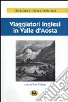 Viaggiatori inglesi in Valle d'Aosta (1800-1860) libro di Malvezzi P. (cur.)