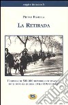 La retirada. L'odissea di 500.000 repubblicani spagnoli esuli dopo la guerra civile (1939-1945) libro