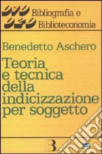 Teoria e tecnica della indicizzazione per soggetto