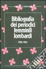 Bibliografia dei periodici femminili lombardi (1786-1945)