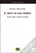 L'arte di far debiti-Tutti ladri-Volere è potere [1881] libro