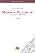 Manfredo Pallavicino o I Francesi e gli Sforzeschi [1877]. Vol. 1 libro