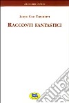 Racconti fantastici libro