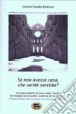 Se non avesse casa, che verità sarebbe? Il riconoscimento di Gesù come «verità» nel Vangelo di Giovanni, a partire da Gv 8,31-32 libro