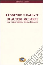 Leggende e ballate di autori moderni. Con un discorso di Giulio Carcano [1862] libro