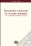 Leggende e ballate di autori moderni. Con un discorso di Giulio Carcano [1862] libro