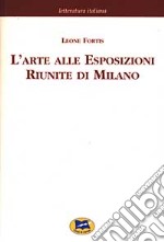 L'arte alle Esposizioni Riunite di Milano [1895] libro