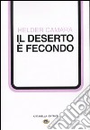 Il deserto è fecondo. Percorsi di solidarietà libro