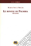 Le rovine di Palmira [1870] libro di Torelli Viollier Eugenio