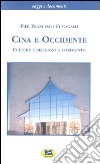 Cina e Occidente. Culture e religioni a confronto libro di Fumagalli Pier Francesco