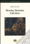 Nostra Signora Crudele libro