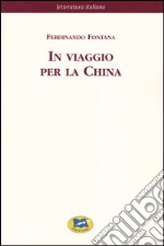 In viaggio per la China [1900] libro