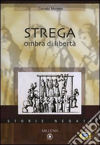 Strega. Ombra di libertà